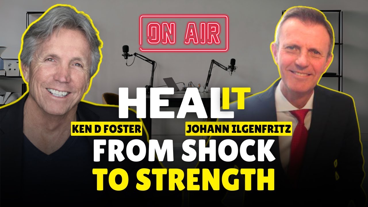 From Shock to Strength | Johann Ilgenfritz, Dr. James Lee & Ken D Foster | #HealIt S3EP12