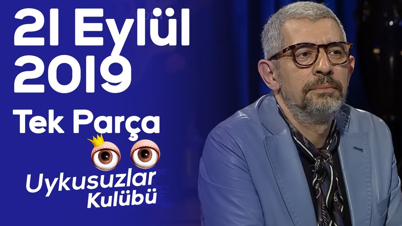 Okan Bayülgen ile Uykusuzlar Kulübü l 21 Eylül 2019 - Tek parça