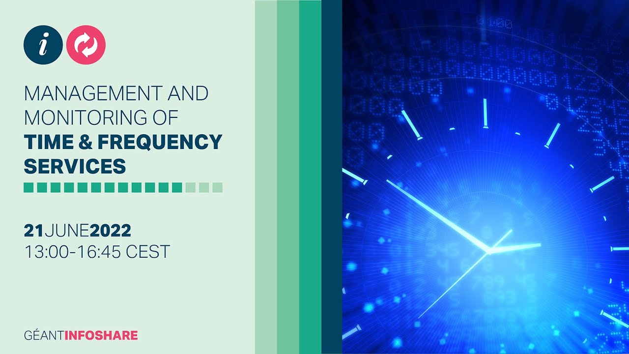 G&Eacute;ANT Infoshare - Management and monitoring of Time & Frequency services | 21 June 2022