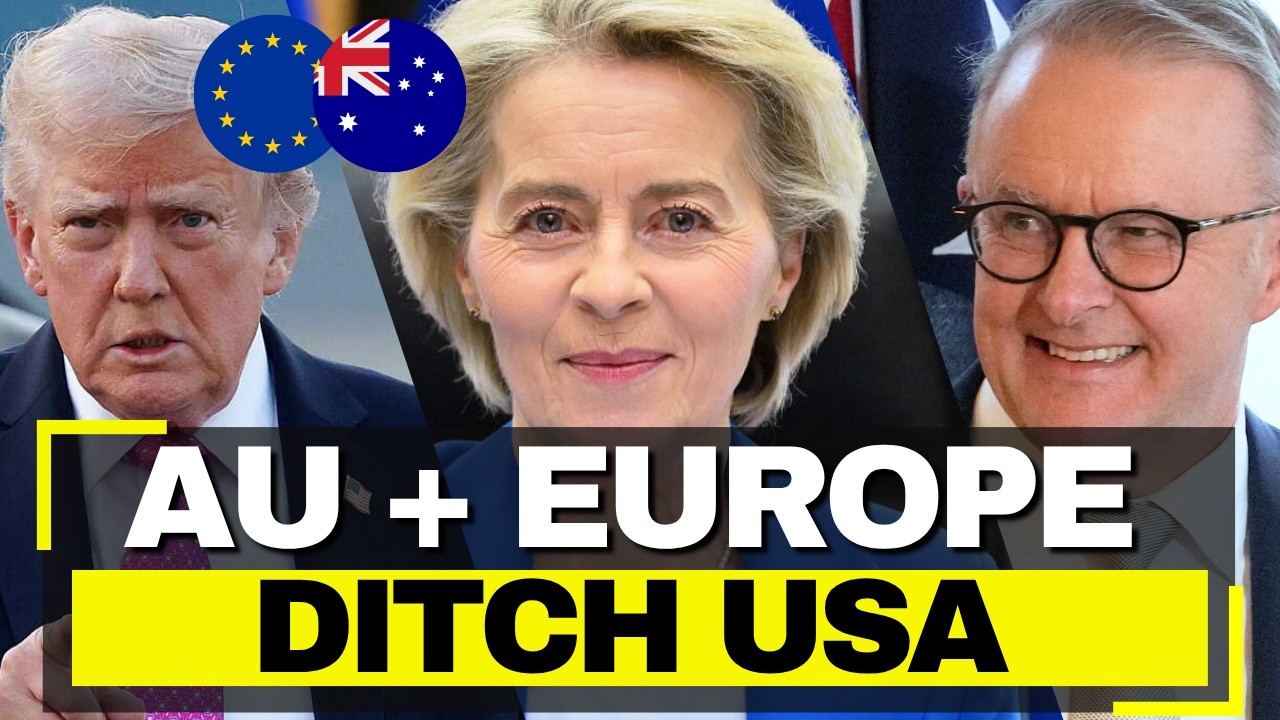 Europe's Australia Deal Changes EVERYTHING - USA Trade Leverage COLLAPSES