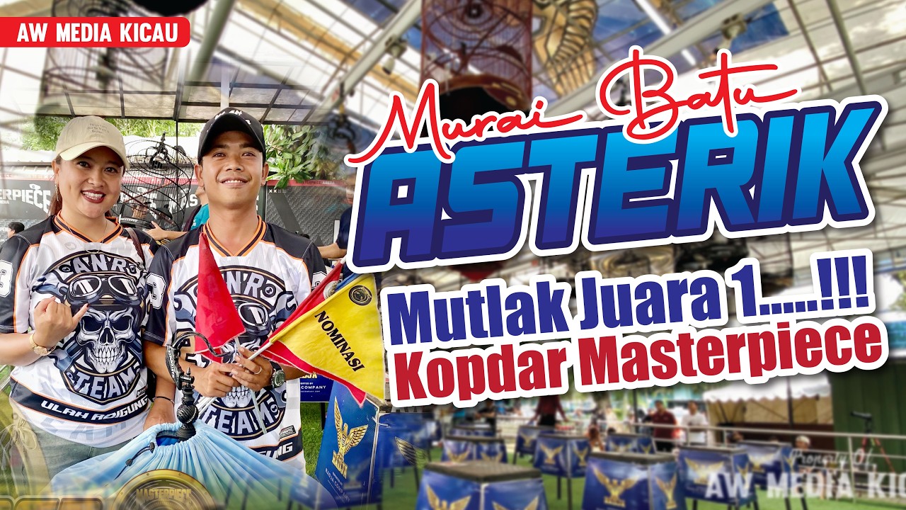Jauh Dari Majalengka.....!!! MURAI BATU ASTERIK MUTLAK JUARA 1 DI KOPDAR MASTERPIECE ARENA