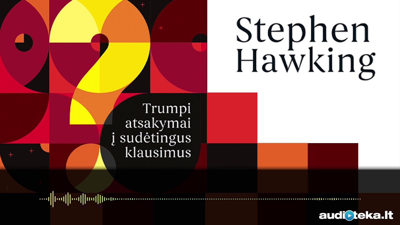 TRUMPI ATSAKYMAI Į SUDĖTINGUS KLAUSIMUS. Stephen Hawking audioknyga | Audioteka.lt