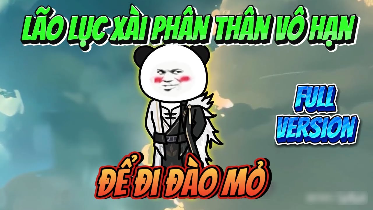 Lão Lục Dùng Vô Hạn Phân Thân Để Đi Đào Mỏ Full Version | MP VietSub