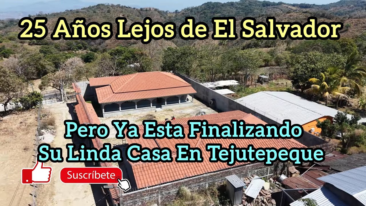 Después de 25 Años Lejos de El Salvador, Se Prepara Con Su Linda Casa en Tejutepeque, Cabañas.