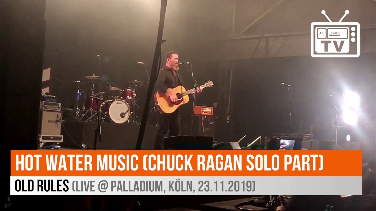 Hot Water Music (Chuck Ragan Solo-Part) - Old Rules (Live @ Palladium, Köln, 23.11.2019)