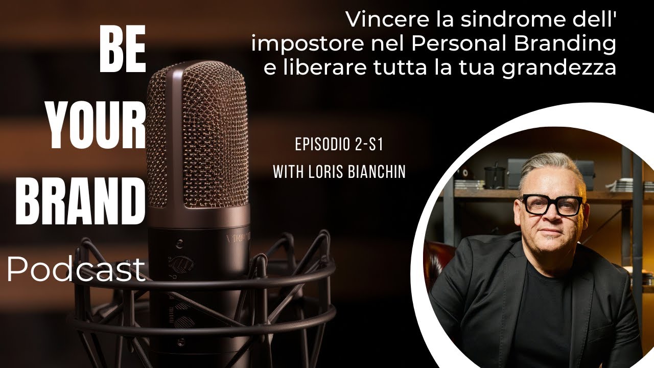 Ep. 2-S1 Vincere la sindrome dell'impostore nel Personal Branding e liberare tutta la tua grandezza.