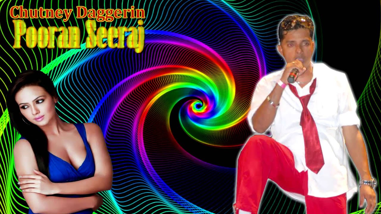 Pooran Seeraj - Chutney Daggerin [2011 Guyanese Chutney Music ]