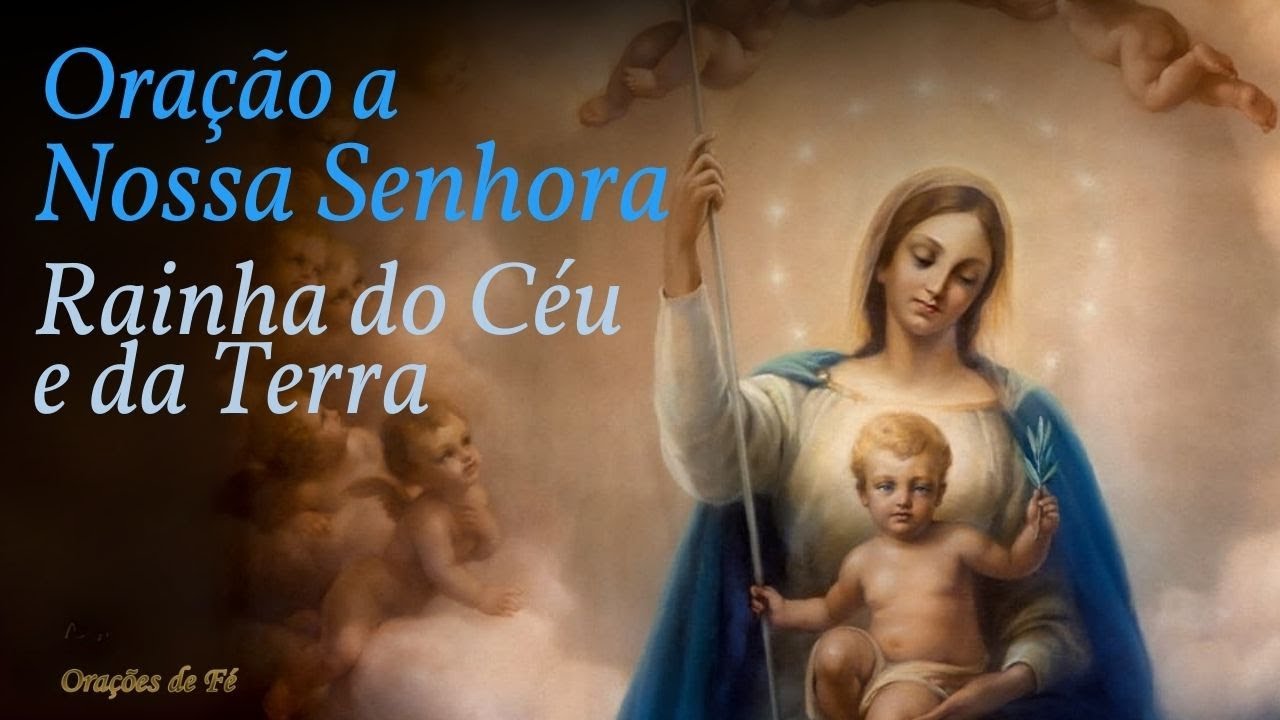 Ora&ccedil;&atilde;o poderosa &agrave; M&atilde;e, Rainha do C&eacute;u e da Terra
