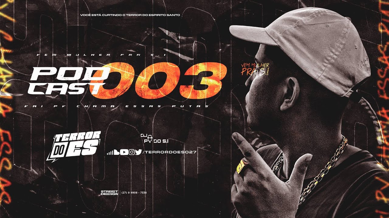 PODCAST 003 (DJ PV DO S.I) O TERROR DA NOVA GERAÇÃO - TERROR DO ES 027