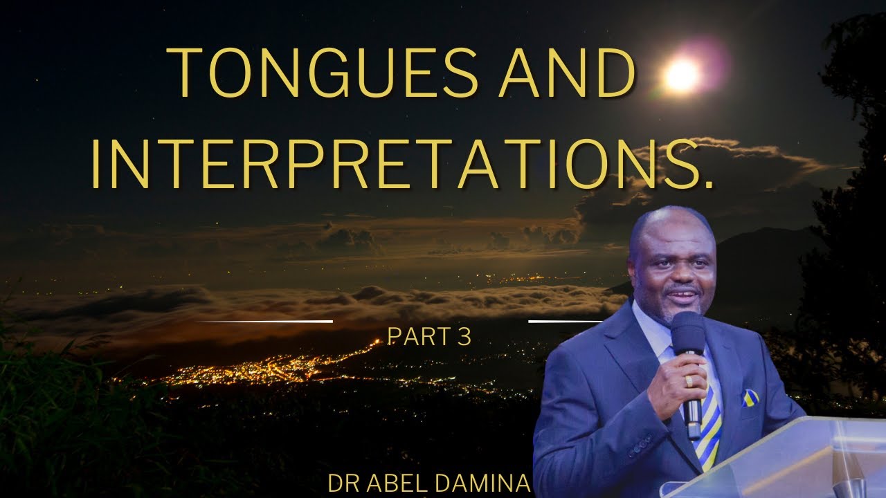 TONGUES AND INTERPRETATIONS | PART 3