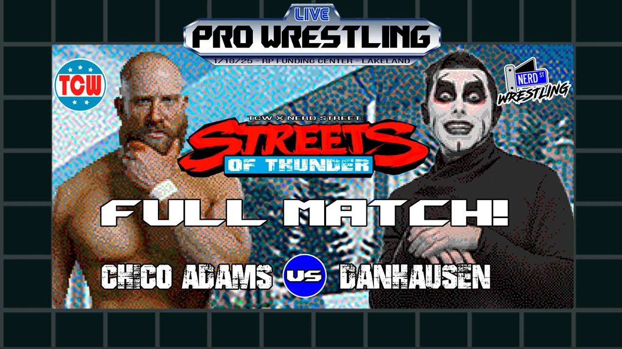 FULL MATCH! DANHAUSEN VS CHICO ADAMS from TCW X Nerd Street: Streets of Thunder 1/18/25