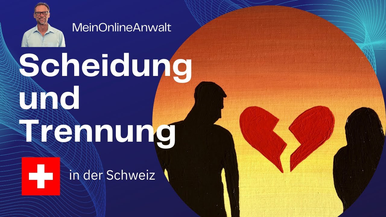 Scheidung und Trennung in der Schweiz