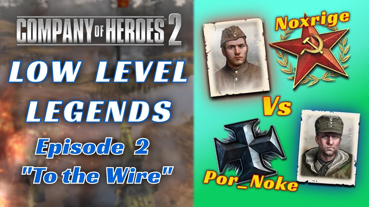 CoH2 Low Level Legends #2 |1v1| [SU] Noxrige VS [OKW] Por_Noke