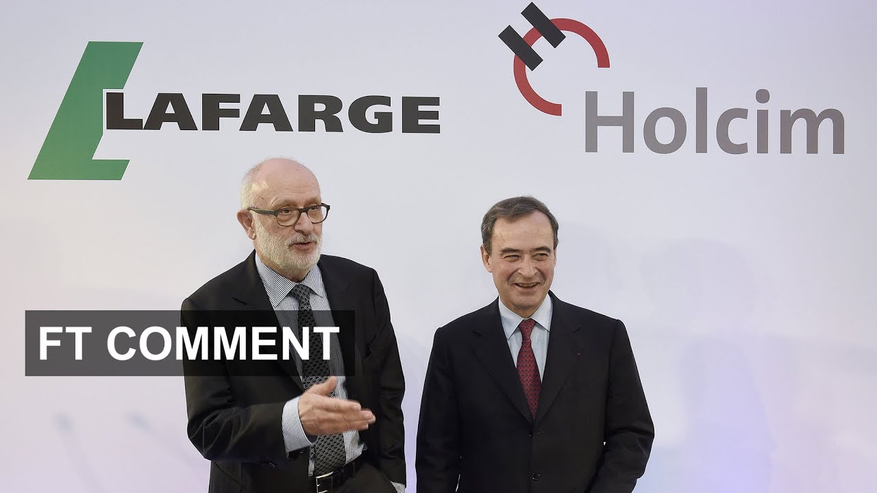 Holcim / Lafarge − a merger unlike others? | FT Comment