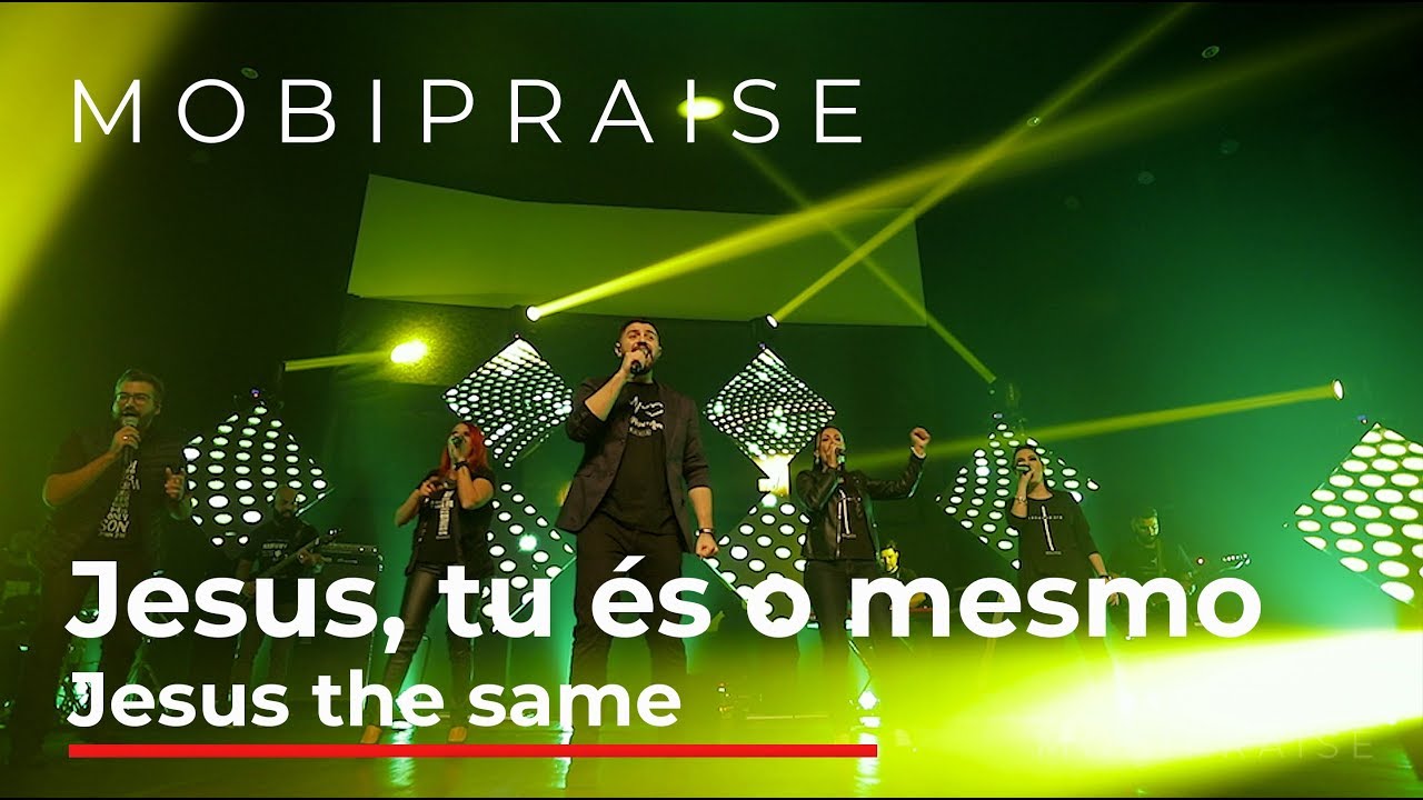 Jesus tu és o mesmo (Jesus the Same)