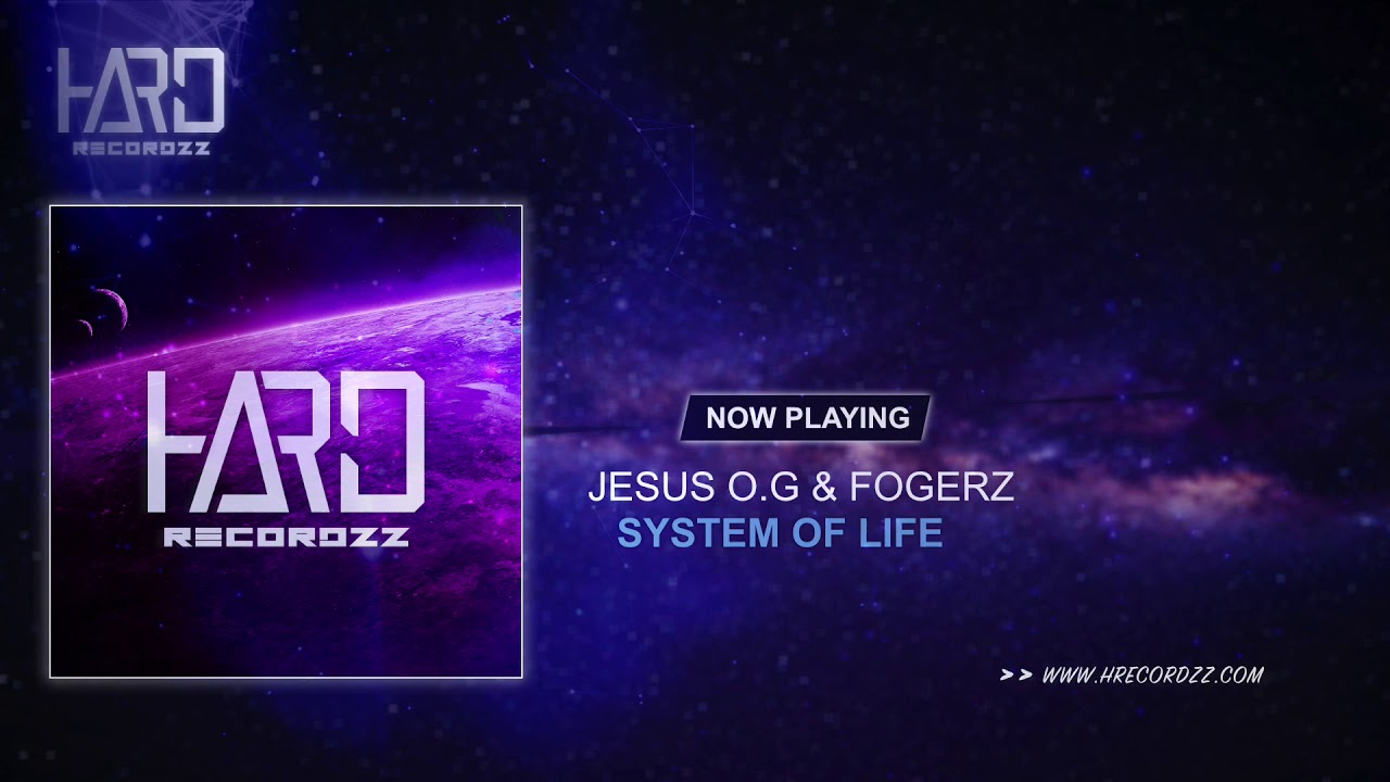 Jesus O.G & Fogerz - System Of Life (Original Mix)