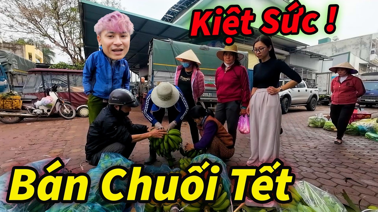 Hậu Cáo Và My Bán Chuối Tết Kiệt Sức !