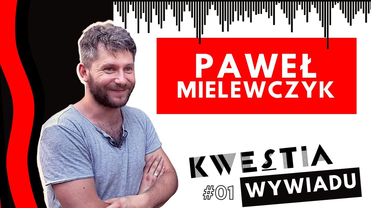 Debiut z partnerką jak marzenie (Paweł Mielewczyk) – Kwestia Wywiadu #01