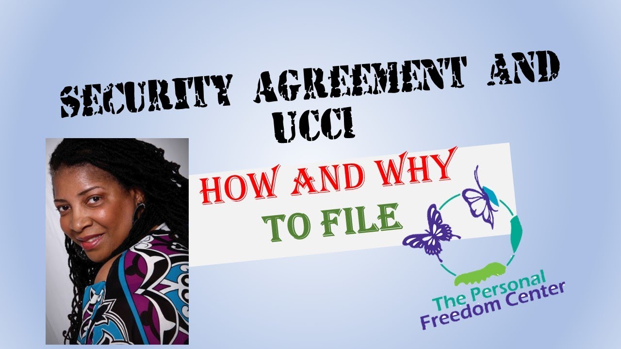 UCC1 AND SECURITY AGREEMENT HOW TO AND WHY