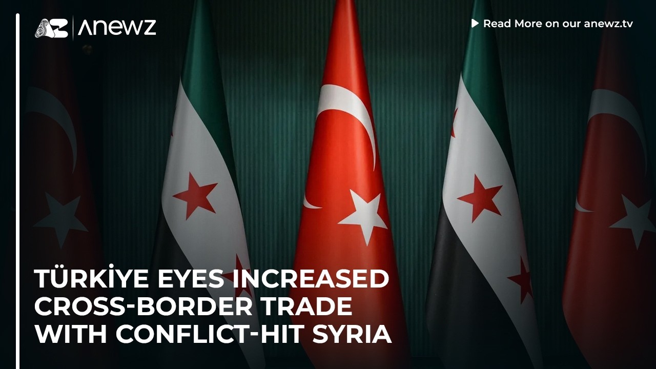 T&uuml;rkiye eyes increased cross-border trade with conflict-hit Syria