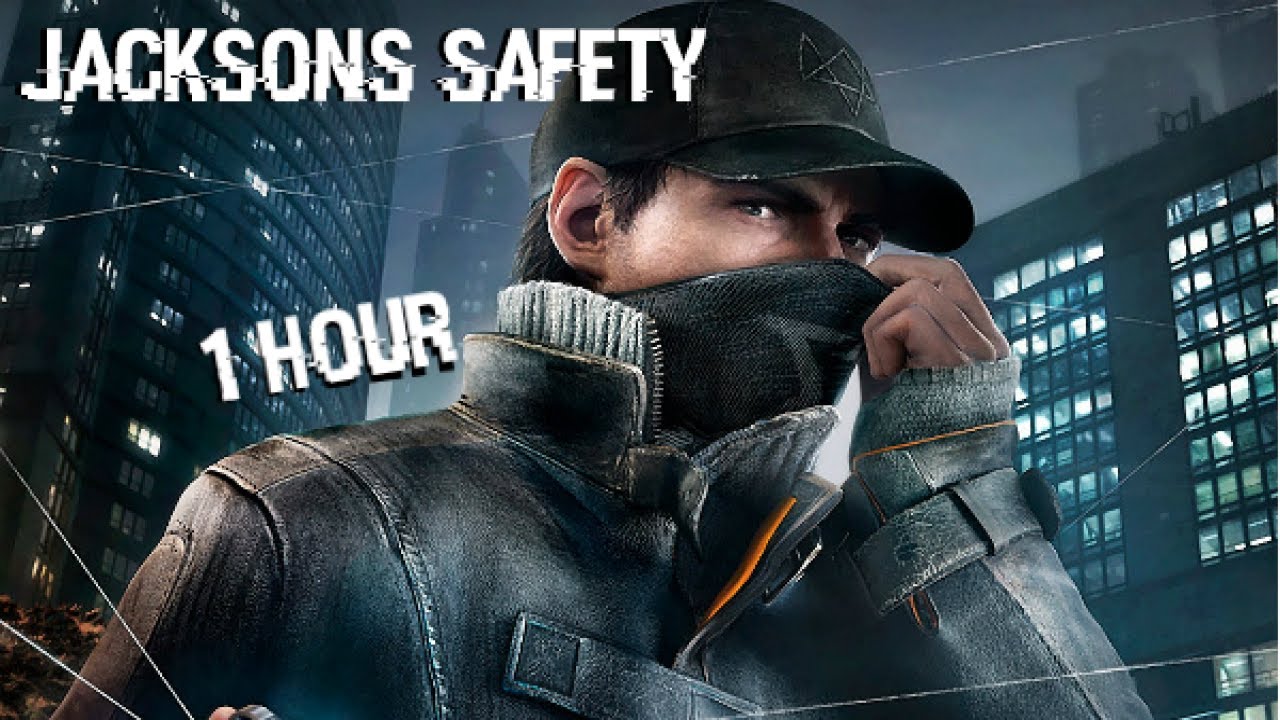 Watch Dogs // Jackson's Safety - 1 Hour Version