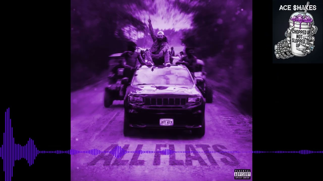 JaYy Wick - ALL FLATS (Chopped and Shook by Ace Shakes)