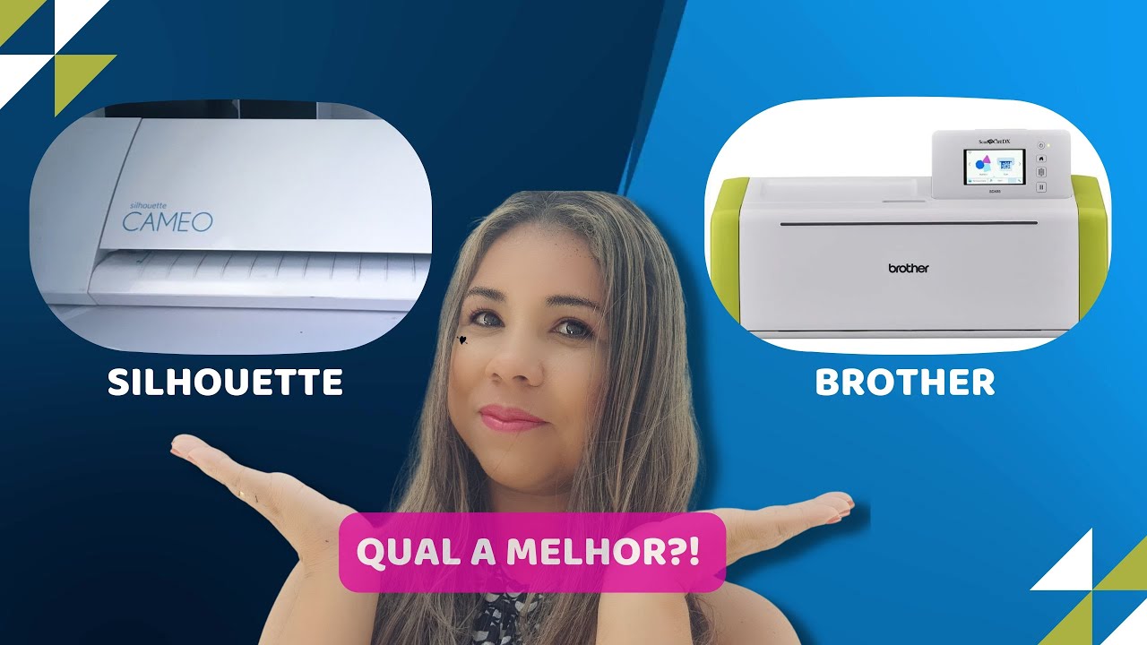 Como escolher? Silhouette ou Brother - Qual a melhor maquina de corte?! PARTE 01