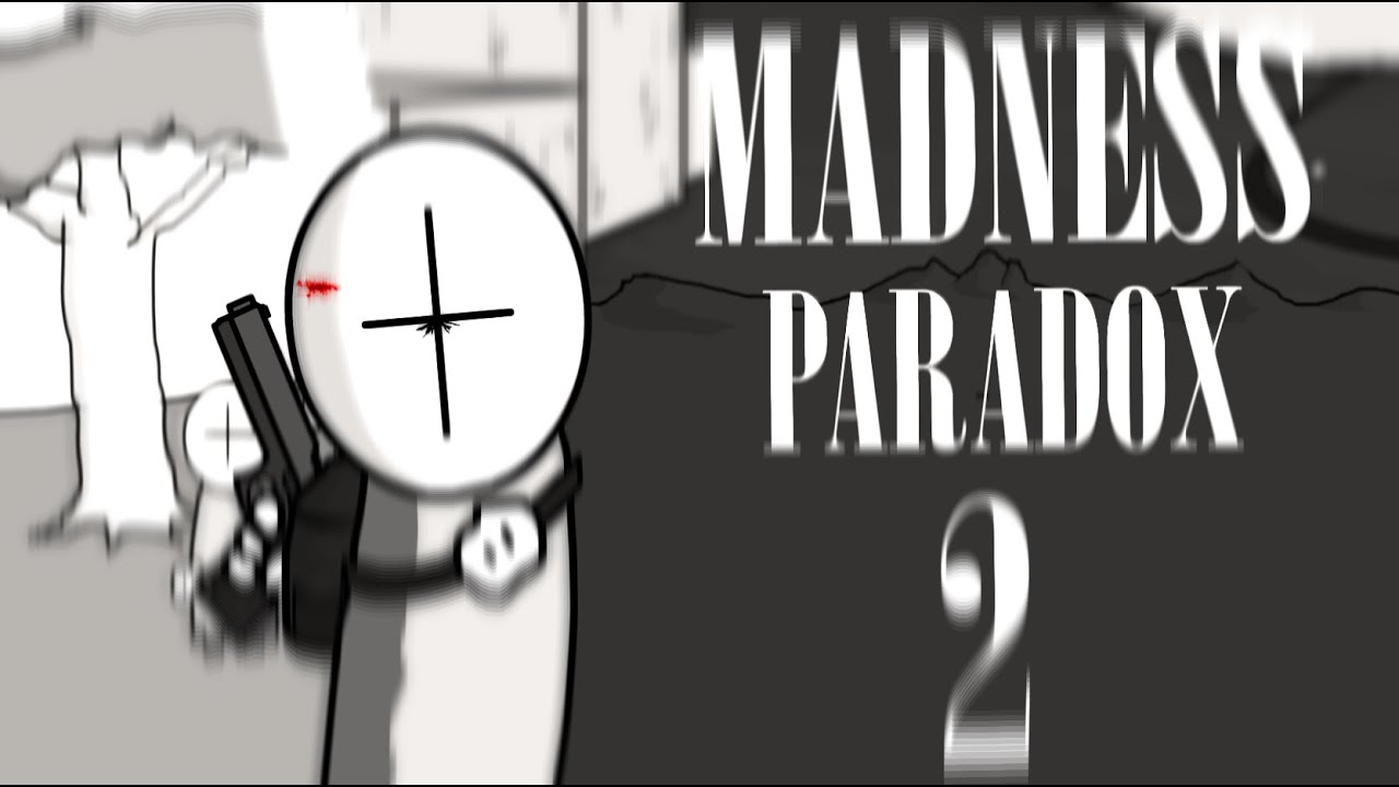 MADNESS PARADOX 2