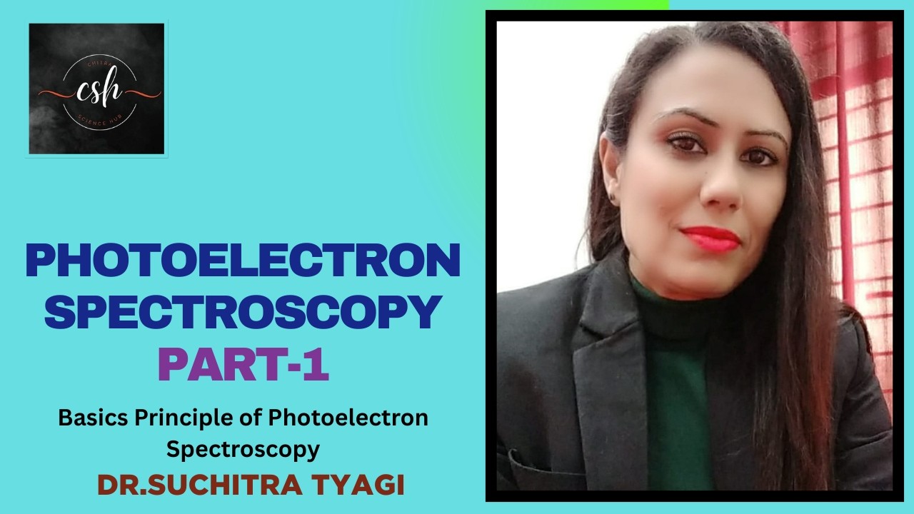 Photoelectron Spectroscopy Part-1