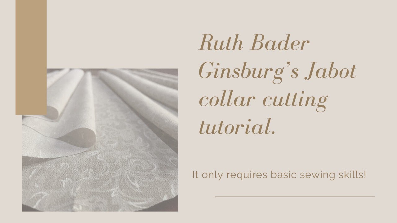 Ruth Bader Ginsburg's Jabot collar cutting tutorial.