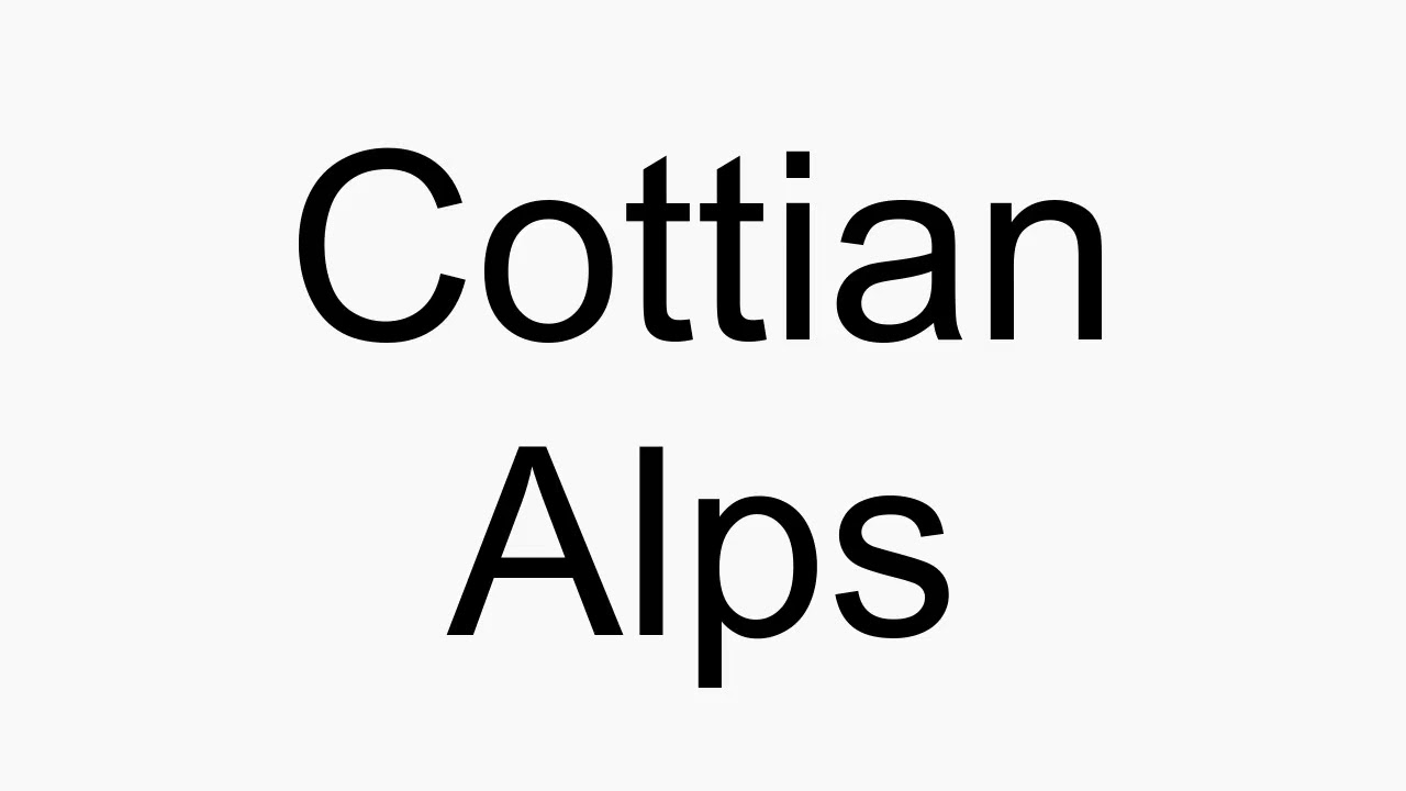 How to pronounce Cottian Alps