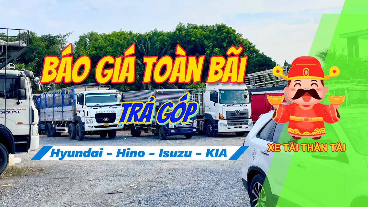 Thanh lý Báo giá xe tải cũ - Trả góp | Xe tải Thần Tài 0989873939