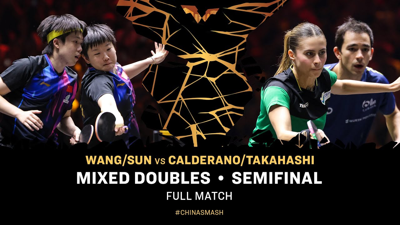 FULL MATCH | Wang/Sun vs Calderano/Takahashi | XD SF | #ChinaSmash 2025