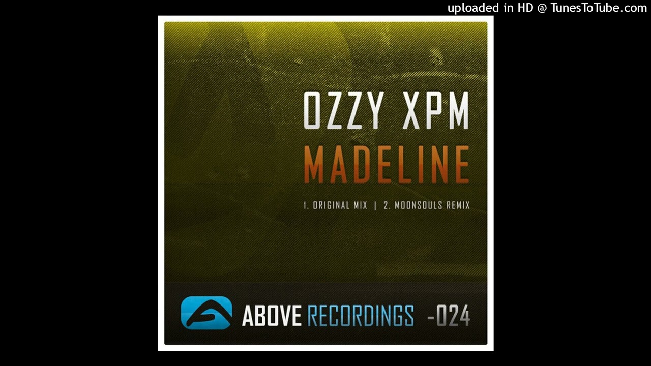 Ozzy XPM - Madeline (Moonsouls Remix)