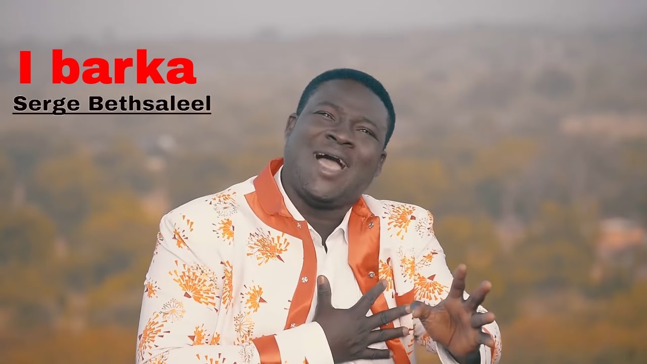 I BARKA - Serge Bethsaleel (Musique chrétienne)