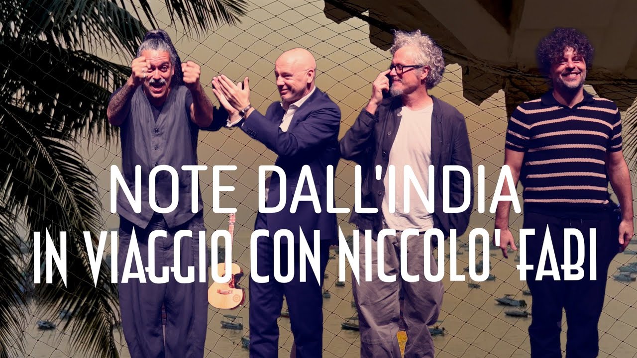NOTES FROM INDIA - TRAVELLING WITH NICCOLO' FABI