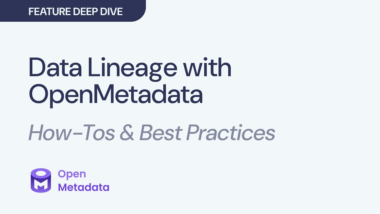 Feature Deep Dive: Data Lineage How-Tos and Best Practices with OpenMetadata