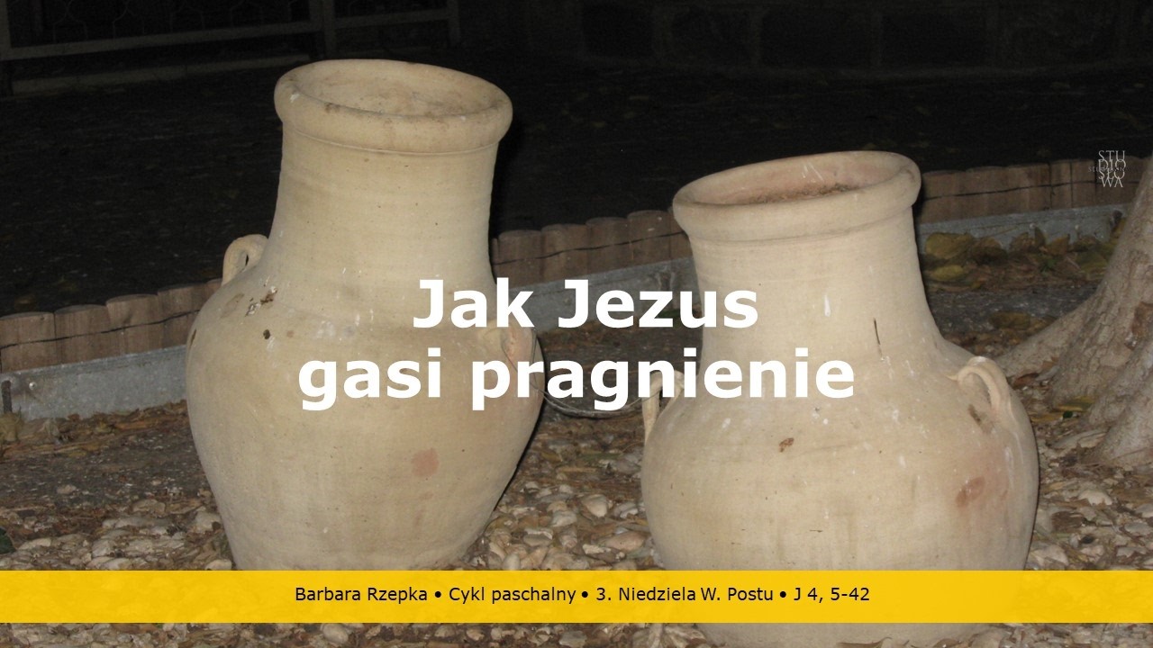 odc. 4 - Jak Jezus gasi pragnienie