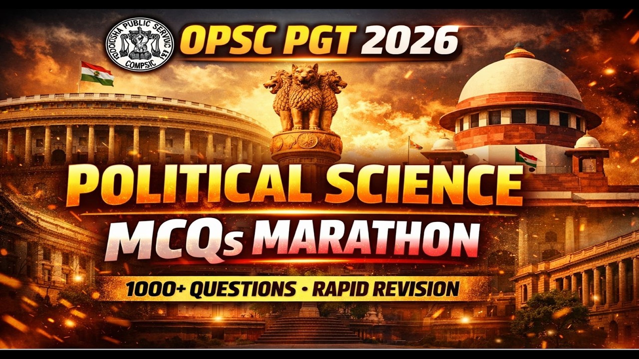 100+ MCQs   POLITICAL SCIENCE MARATHON   OPSC PGT 2026 #politicalscience #opscpgt