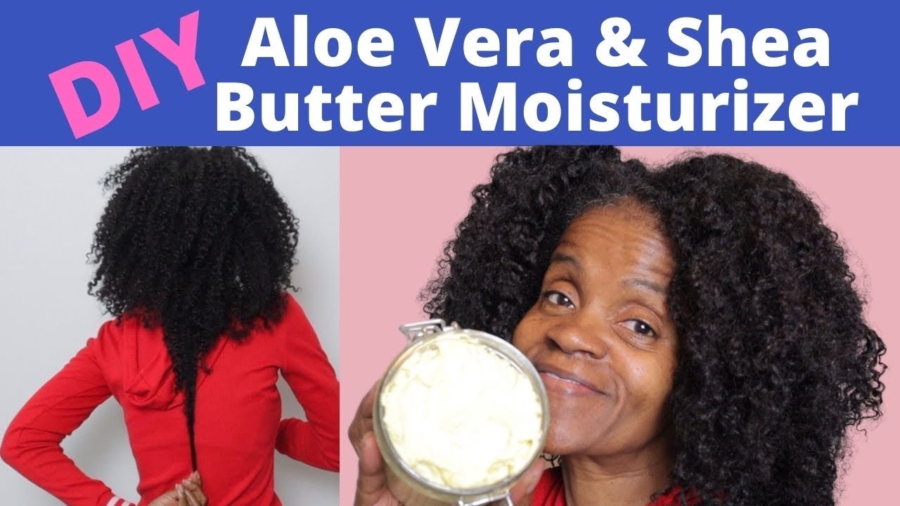 DIY ALOE VERA & SHEA BUTTER MOISTURIZER FOR LONGER HEALTHY HAIR