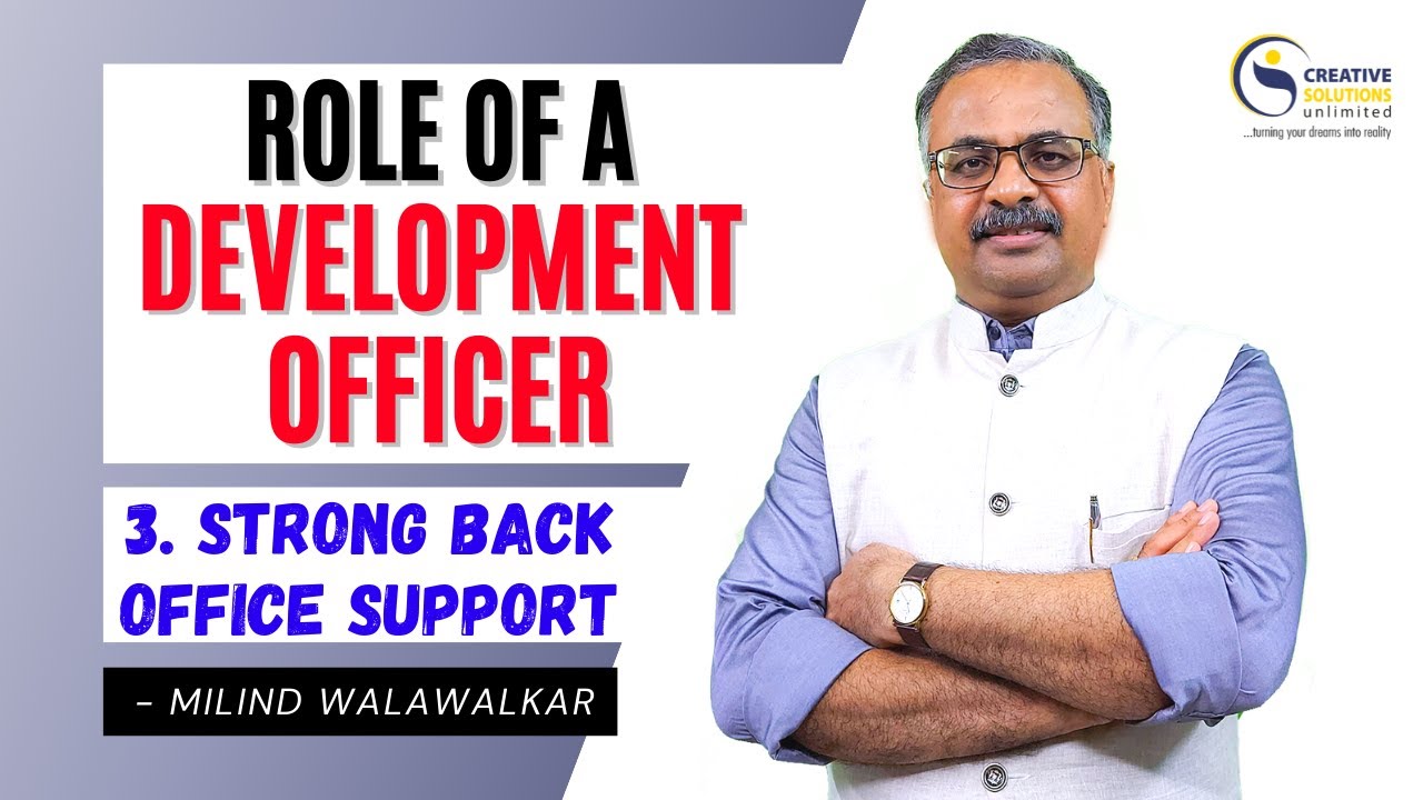 Role of a Development Officer in LIC | Strong Back Office Support | Milind Walawalkar|Video 32 Hindi