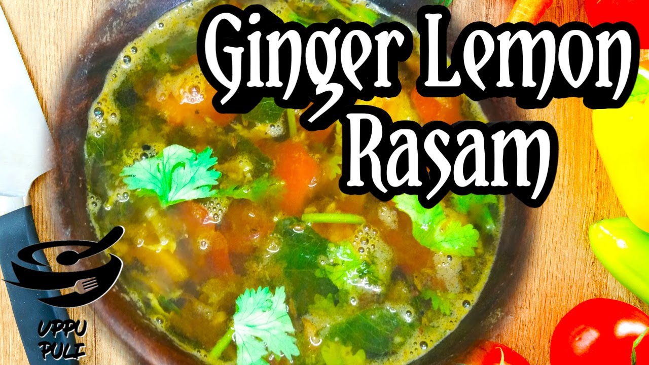 GINGER LEMON RASAM | இஞ்சி எலுமிச்சம்பழம் ரசம் | RASAM VARIETIES