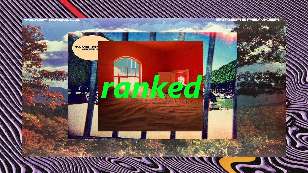 Tame Impala Albums RANKED