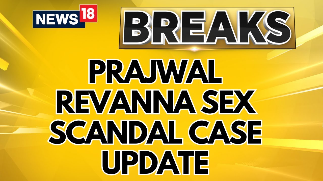 Prajwal Revanna Sex Tape Scandal: 56 Women Allegedly Assaulted | Prajwal Revanna News | News18