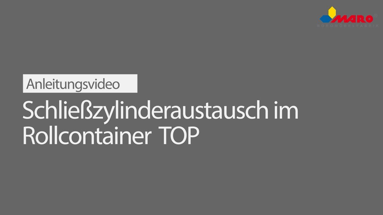 MARO | Schließzylinderaustausch im Rollcontainer TOP
