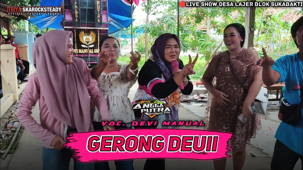 GERONG DEUI - VOC. DEVI MANUAL || ANGGA PUTRA LIVE SHOW LAJER BLOK SUKABAKTI