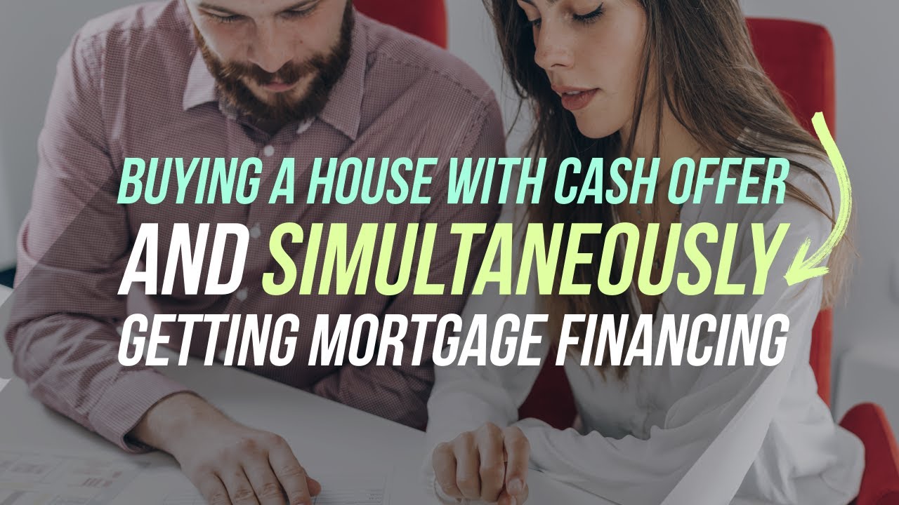 Buying a House with Cash Offer and Simultaneously Getting Mortgage Financing