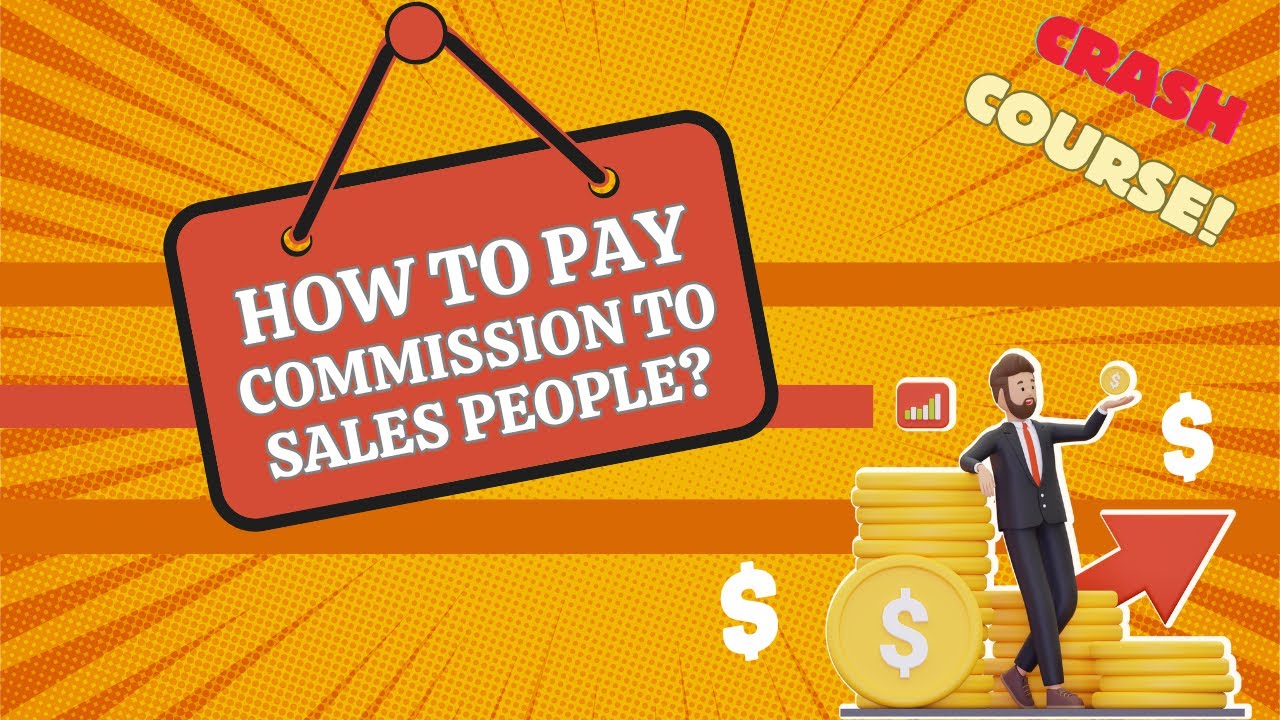 HOW TO PAY COMISSION TO SALES PEOPLE!