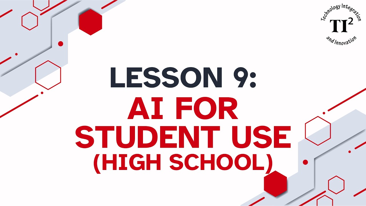 AI Lesson 9 (HS) - AI for Student Use