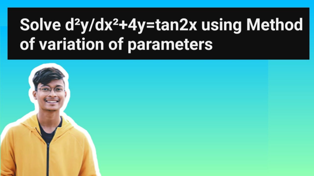 #555  Solve d²y/dx²+4y=tan2x using Method of variation of parameters in Telugu #skydhoni